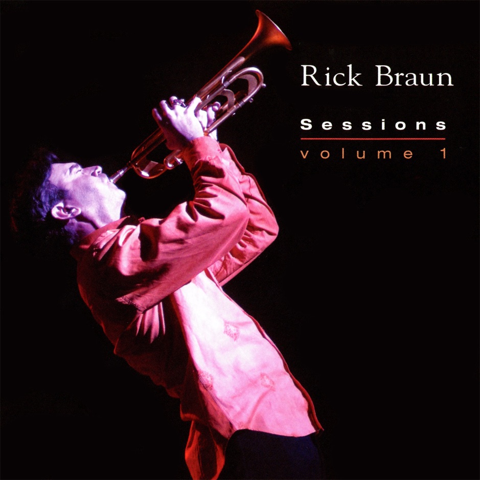 Rick Braun - Sessions Vol.1